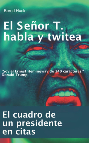 Libro: El Señor T. Habla Y Twitea: El Cuadro De Un President