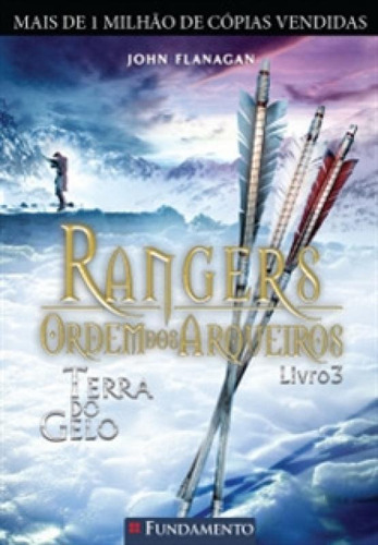 Rangers Ordem Dos Arqueiros 03 - Terra Do Gelo, De Flanagan, John. Editora Fundamento, Capa Mole Em Português