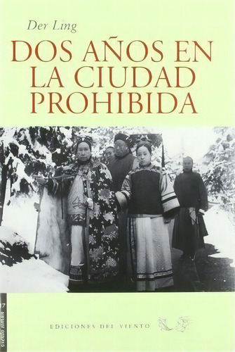 Dos Aã±os En La Ciudad Prohibida, De Princesa Der Ling. Editorial Ediciones Del Viento, S.l. En Español