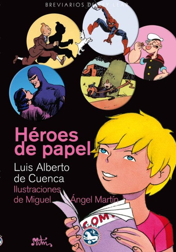Héroes De Papel. Luis Alberto De Cuenca. Edit. Rey Lear