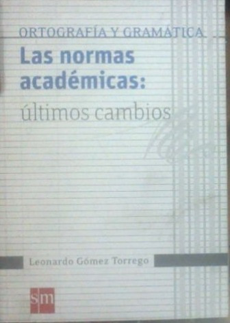 Las Normas Académicas Cambios Ortografía Y Gramática -  