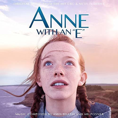 Anne With An E (original Music From The Cbc & Netflix Series
