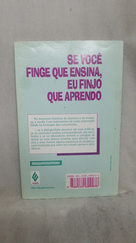 Livro Se Você Finge Que Ensina, Eu Finjo Que Aprendo - Hamilton Werneck - Editora Vozes (Usado)
