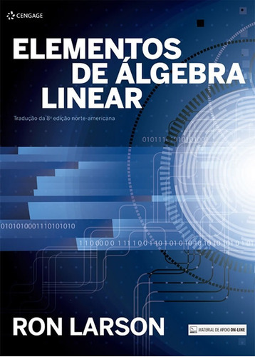 Elementos De Álgebra Linear: Elementos De Álgebra Linear, De Larson, Ron. Editora Cengage, Capa Mole, Edição 1 Em Português