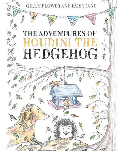 The Adventures Of Houdini The Hedgehog, De Flower, Gilly. Editorial Austin Macauley, Tapa Blanda En Inglés