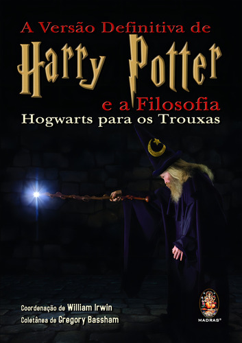 A Versão Definitiva De Harry Potter E A Filosofia, De William Irwin. Editora Madras Em Português