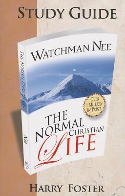 The Normal Christian Life Study Guide - Harry Foster