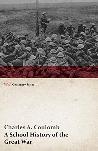A School History Of The Great War (wwi Centenary Series), De Coulomb, Charles A.. Editorial Last Post Press, Tapa Blanda En Inglés
