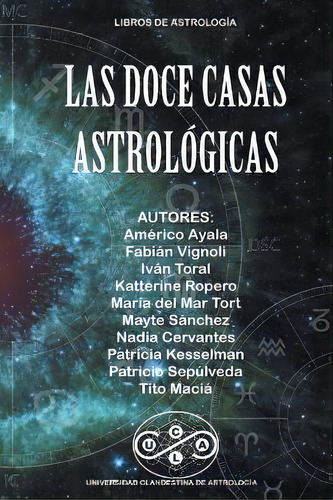 Las Doce Casas Astrologicas, De Tito Macia. Libros De Astrología, Vol. 1. Editorial Universidad Clandestina De Astrología, Tapa Blanda En Español