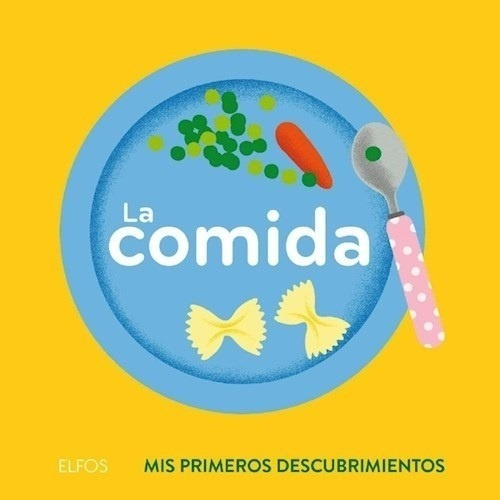 La Comida. Primeros Descubrimientos - Amélie Falière