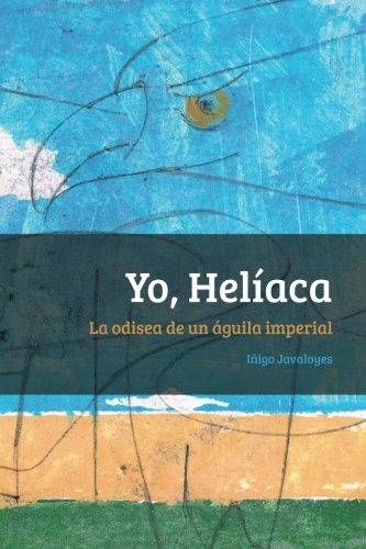 Yo Heliaca: La Odisea De Un Aguila Imperial -fondo-