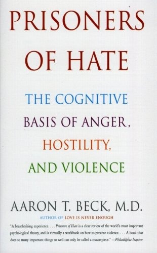 Book : Prisoners Of Hate: The Cognitive Basis Of Anger, H...