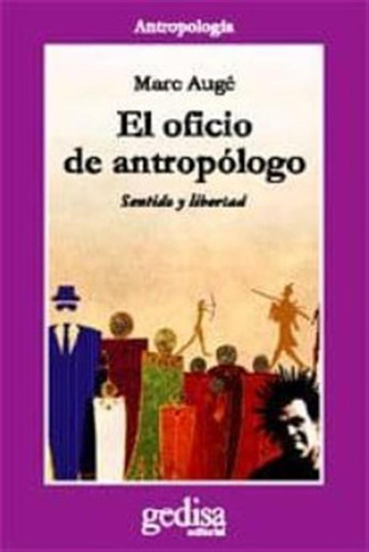 El Oficio De Antropologo - Marc Auge -gd