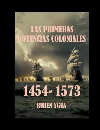 Libro: Las Primeras Potencias Coloniales: 1454- 1573