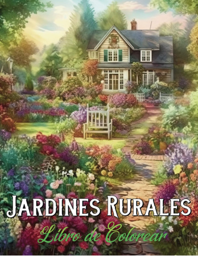 Libro : Libro De Colorear Jardines Rurales 50 Pginas Para..