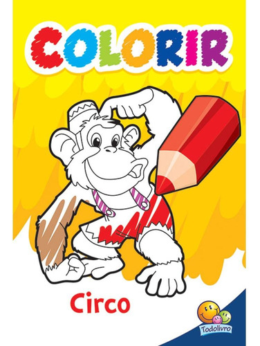 Colorir: Circo, de Vários autores. Editora Todolivro Distribuidora Ltda. em português, 2001