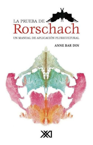 La Prueba De Rorschach, Anne Bar Din, Ed. Siglo Xxi