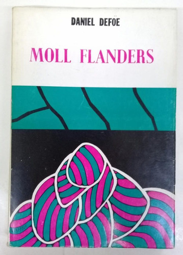 Moll Flanders * Las Aventuras De Una Doncella * Defoe Daniel