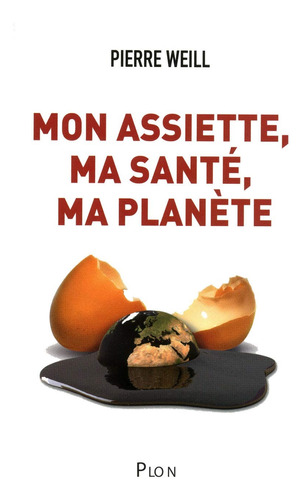 Livro Mon Assiette, Ma Santé, Ma Planète - Pierre Weill [2010]
