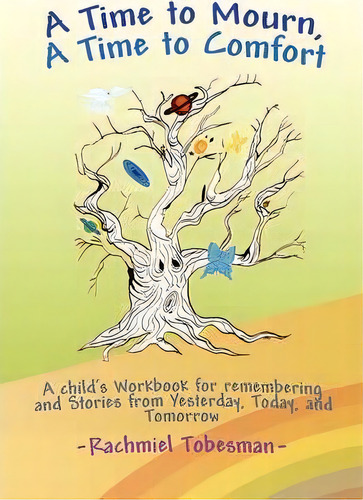 A Time To Mourn, De Rabbi Rachmiel Tobesman. Editorial Xlibris Corporation, Tapa Blanda En Inglés, 2009