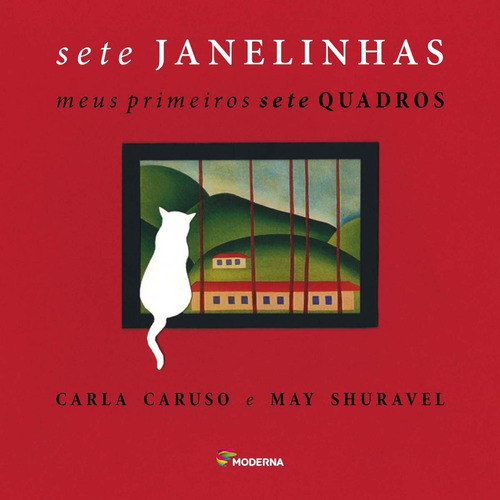 Livro: Sete Janelinhas - Meus Primeiros Sete Quadros - May Shuravel - Carla Caruso