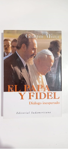 El Papa Y Fidel Dialogo Inesperado Gianni Mina Sudamericana