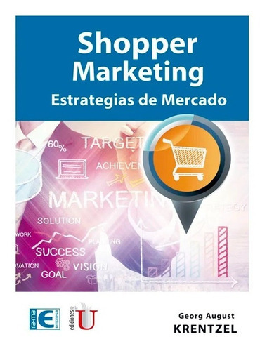 Shopper Marketing. Estrategias De Mercado. Georg August, De Georg August Krentzel. Editorial Ediciones De La U, Tapa Blanda En Español, 2019