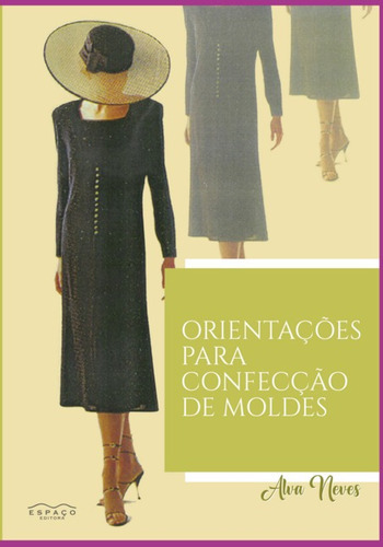 Orientações Para Confecção De Moldes, De Alva Neves. Série Não Aplicável, Vol. 1. Editora Clube De Autores, Capa Mole, Edição 1 Em Português, 2022