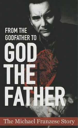 From The Godfather To God The Father, De Michael Francise. Editorial Outreach Inc, Tapa Blanda En Inglés