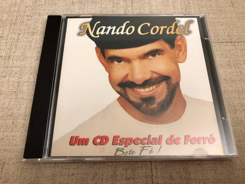 Cd Nacional - Nando Cordel - Um Cd Especial De Forró Bote Fé