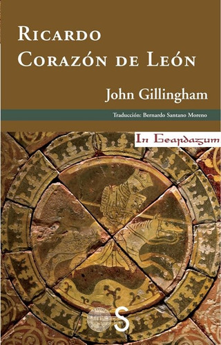 Ricardo Corazón De León John Gillingham Sílex Ediciones