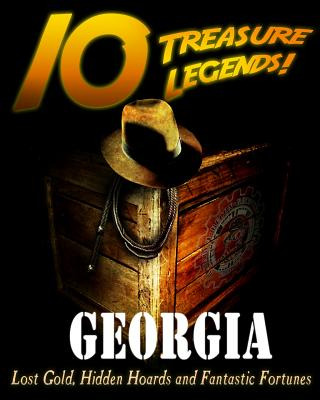 Libro 10 Treasure Legends! Georgia: Lost Gold, Hidden Hoa...