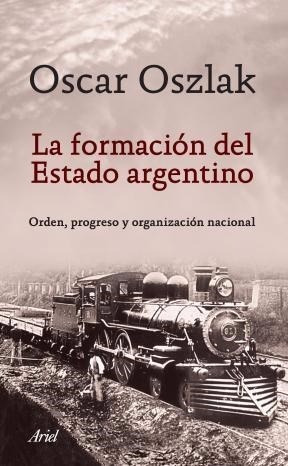 Oszlak Oscar La Formación Del Estado Argentino Ed. Ariel