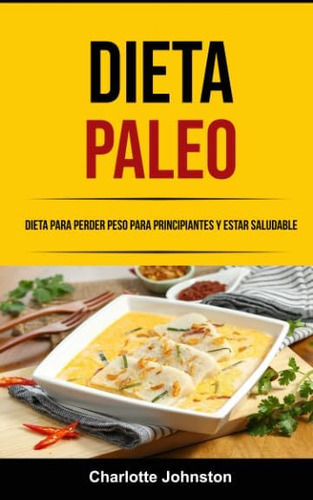 Libro: Dieta Paleo: Dieta Para Perder Peso Para Principiante