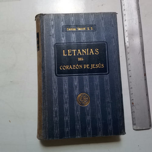 Letanías Del Corazón De Jesús Carlos Sauvé 1913. Gustavo Gil