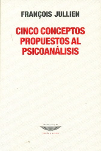 Cinco Conceptos Propuestos Al Psicoanalisis - Francois Julli