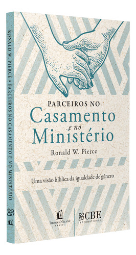 Parceiros No Casamento E No Ministério, De Ronald W. Pierce. Editora Thomas Nelson Brasil, Capa Mole Em Português