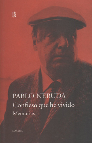 Confieso Que He Vivido - Memorias - Neruda