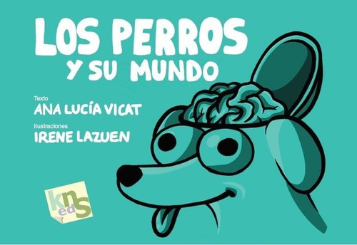 Perros Y Su Mundo,los - Vicat, Ana Lucia