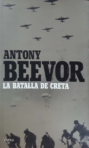 La Batalla De Creta, Antony Beevor, Crítica Nuevo *