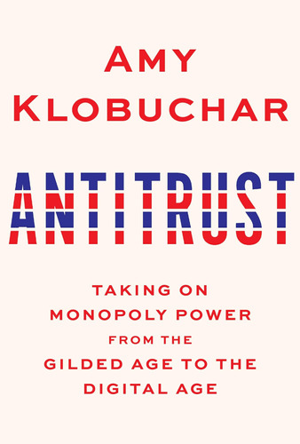 Libro: Antitrust: Taking On Monopoly Power From The Gilded A