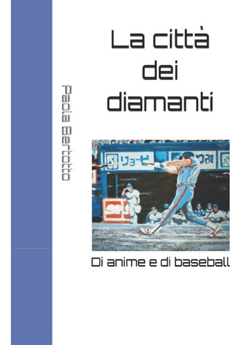 Libro: La Città Dei Diamanti: Di Anime E Di Baseball (italia