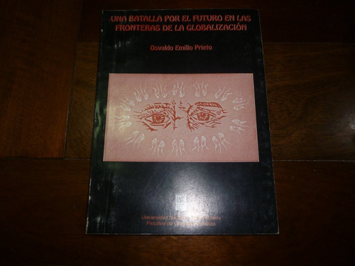 Libro - Batalla Futuro En La Globalización - Osvaldo Prieto