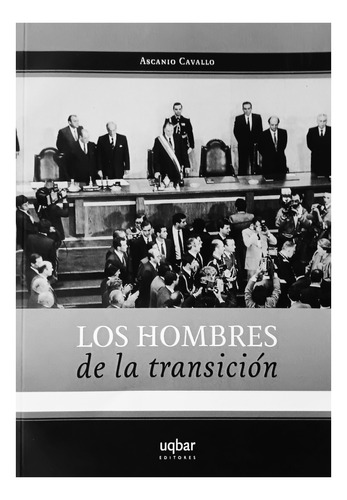 Los Hombres De La Transición.