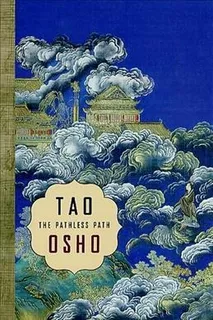 Tao: The Pathless Path - Osho