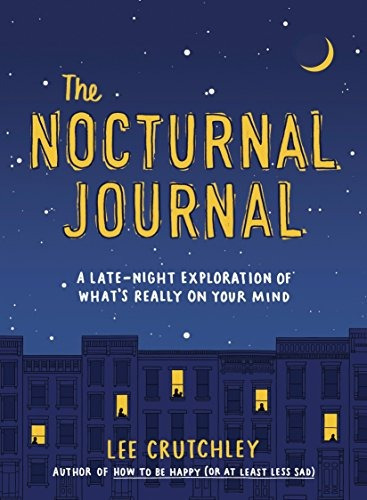 The Nocturnal Journal A Latenight Exploration Of Whats Reall