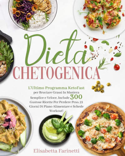 Libro: Dieta Chetogenica: L Ultimo Programma Keto Fast Per B