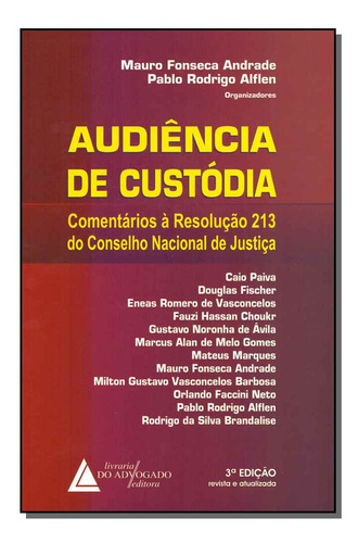 Audiencia De Custodia - 03ed/18-livraria Do Advogado Editora