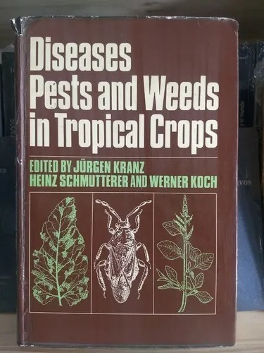 Jurgen Kranz Diseases Pests And Weeds In Tropical Crops