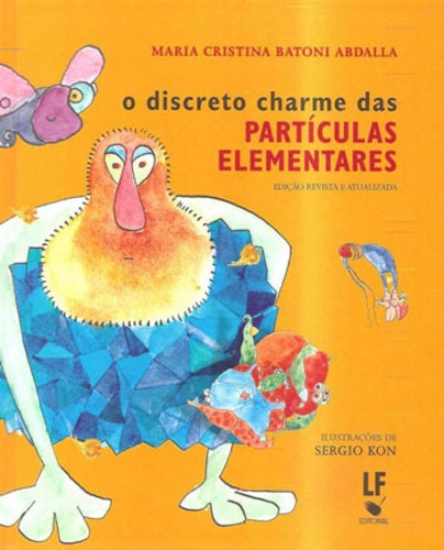 Discreto Charme Das Particulas Elementares, O, De Abdalla, Maria Cristina. Editora Livraria Da Fisica - Lf, Capa Mole Em Português